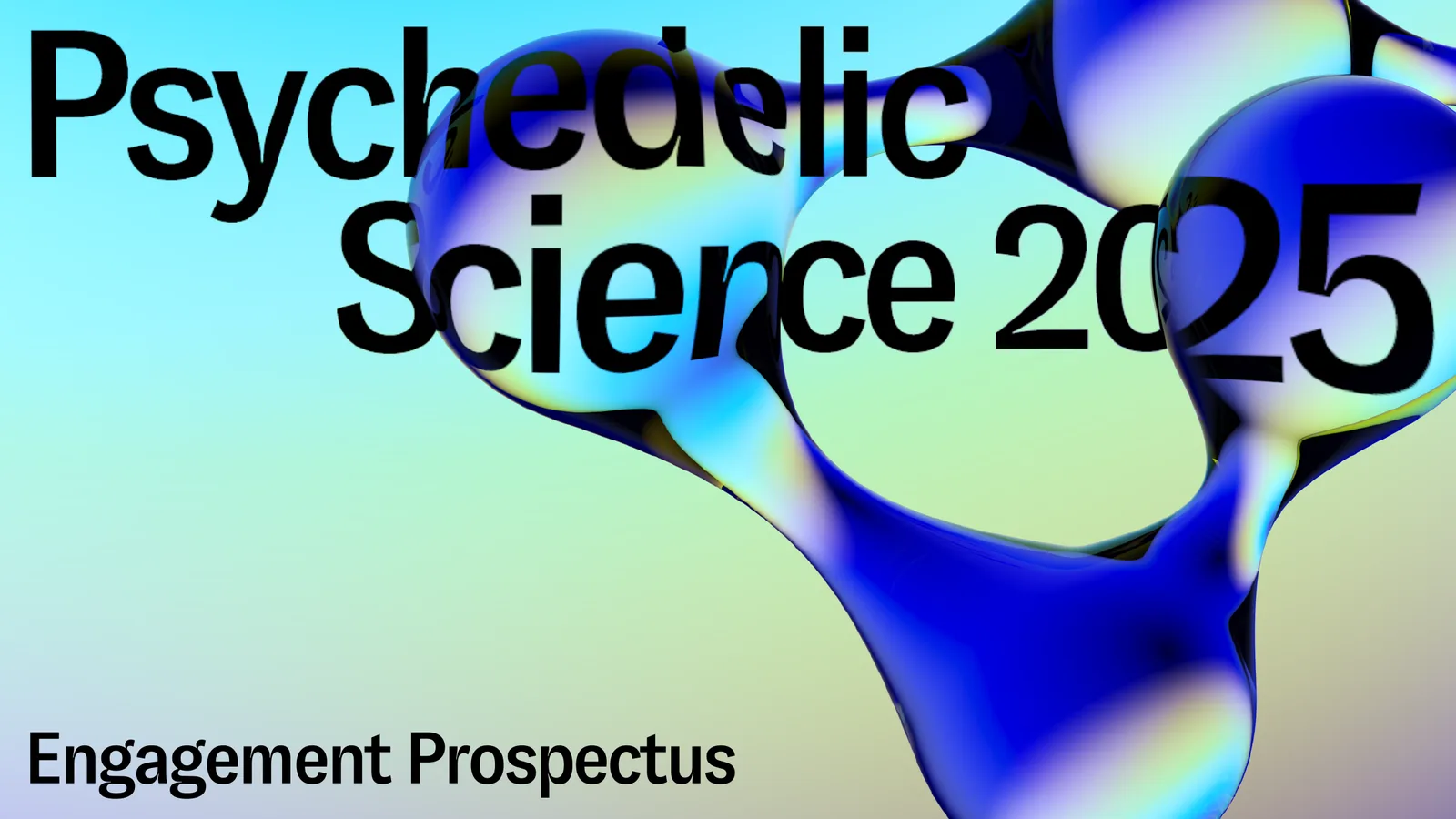 The cover: Psychedelic Science 2025, Engagement Prospectus, over the iridescent molecule form