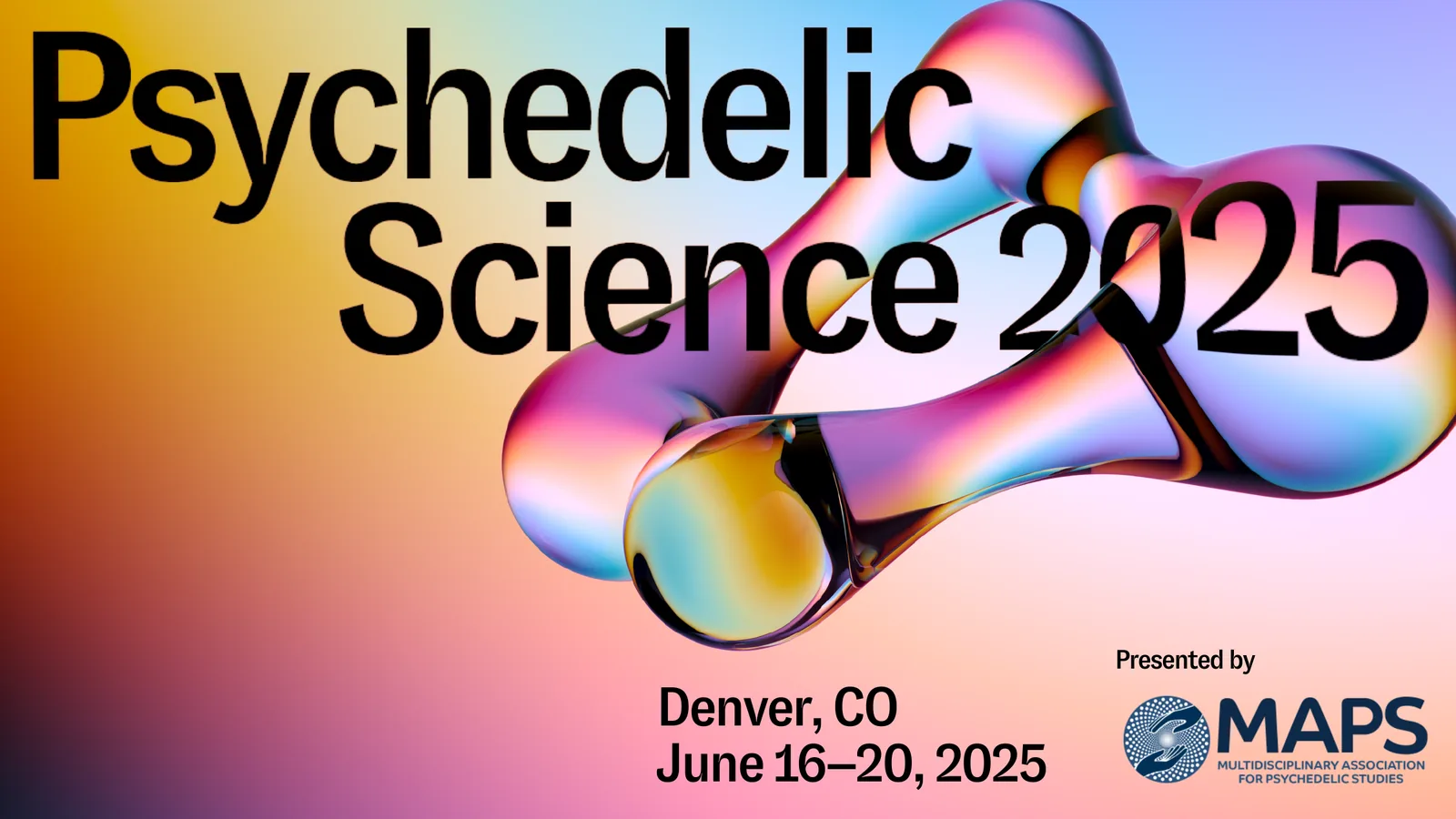 The closing page: Psychedelic Science 2025, Denver, June 16 to 20, presented by MAPS