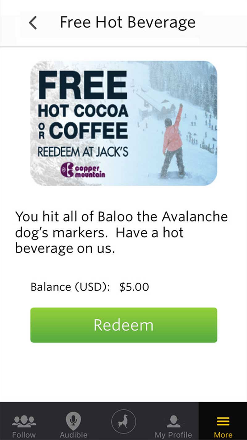 Free Hot Beverage: redeem at Jack's, for hitting all of Baloo the avalanche dog's markers